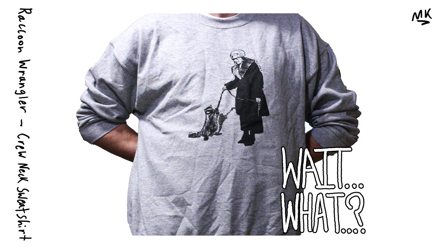 Raccoon Wrangler - Crew Neck Sweatshirt